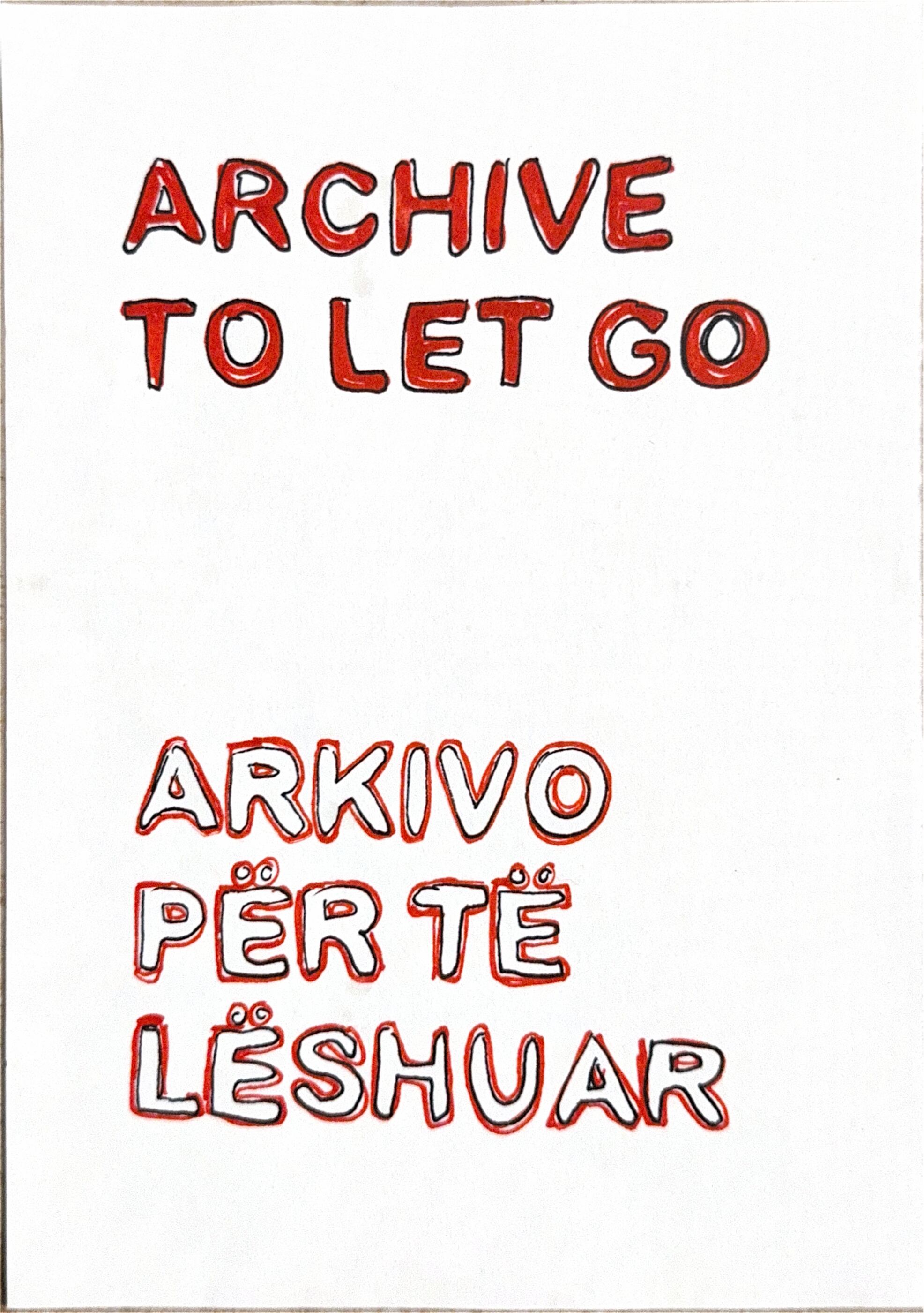 Archive to let go - Arkivo për të lëshuar